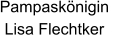 Pampaskönigin  Lisa Flechtker