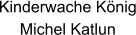 Kinderwache König Michel Katlun