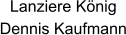 Lanziere König Dennis Kaufmann