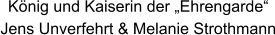 König und Kaiserin der „Ehrengarde“ Jens Unverfehrt & Melanie Strothmann